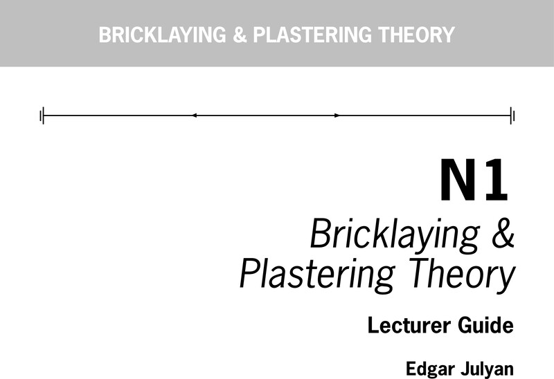 Bricklaying And Plastering Theory Lecturer Guide N1