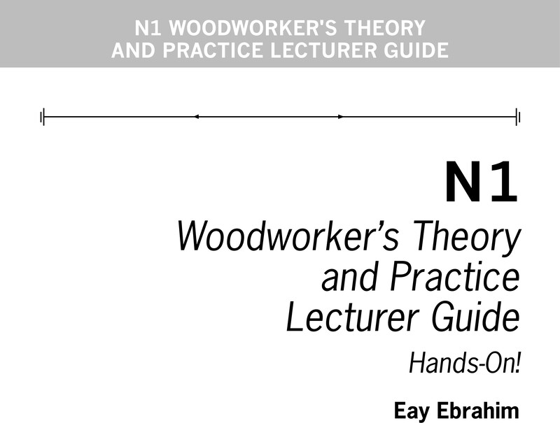 Woodworkers Theory And Practice Lecturer Guide N1